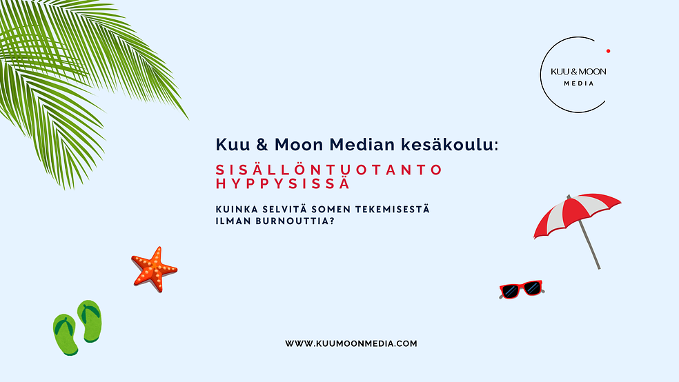 Kuu & Moon Median Kesäkoulu: Sisällöntuotanto Hyppysissä kesätarjous 100e by Kuu & Moon Media